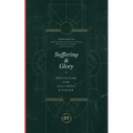 Suffering & Glory: Meditations for Holy Week and Easter