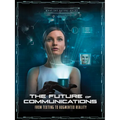 The Future of Communications: From Texting to Augmented Reality