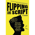 Flipping the Script: Bouncing Back from Life's Rock Bottom Moments (Inspirational LGBT Book by a Social Influencer and Celebrity TV Host)