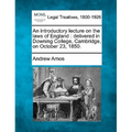 An Introductory Lecture on the Laws of England: Delivered in Downing College, Cambridge, on October 23, 1850.
