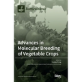 Advances in Molecular Breeding of Vegetable Crops