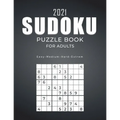 2021 Sudoku Puzzle Book for Adults: 1000 Sudoku Puzzles for Beginners and Pros Easy-Medium-Hard- Sudoku Puzzles Sudoku Brain Game For Adults Perfect G