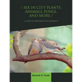 Sex in City Plants, Animals, Fungi, and More: A Guide to Reproductive Diversity