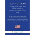 Oil and Gas and Sulfur Operations on the Outer Continental Shelf - Requirements for Exploratory Drilling on the Arctic Outer Continental Shelf (US Bur