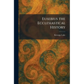 Eusebius the Ecclesiastical History