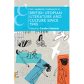 The Cambridge Companion to British Utopian Literature and Culture since 1945