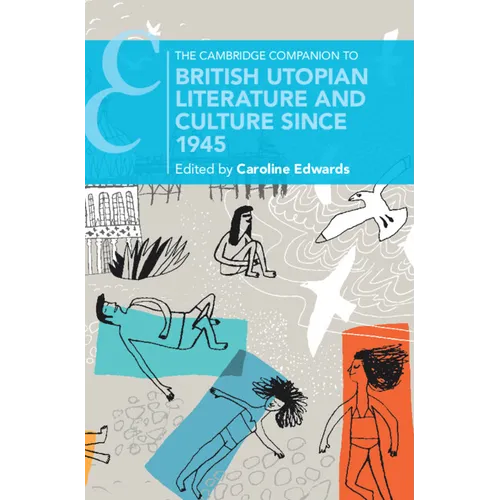 The Cambridge Companion to British Utopian Literature and Culture since 1945