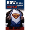 How to be a super man to your wife