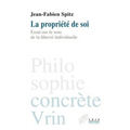 La Propriete de Soi: Essai Sur Le Sens de la Liberte Individuelle