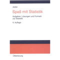 Spaß Mit Statistik: Aufgaben, Lösungen Und Formeln Zur Statistik