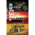 Deputy While Immigrant: The Story of a German Who Became a Deputy Sheriff in Arizona