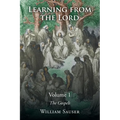 Learning from the Lord: The Gospels: Volume 1