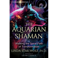 The Aquarian Shaman: Walking the Spiral Path of Transformation