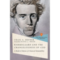 Kierkegaard and the Changelessness of God: A Modern Defense of Classical Immutability