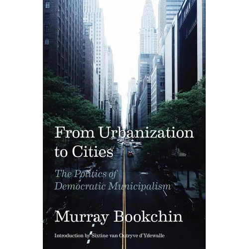 From Urbanization to Cities: The Politics of Democratic Municipalism