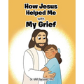 How Jesus Helped Me with My Grief
