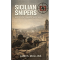 Sicilian Snipers: Book II In The Comanche Sniper Series