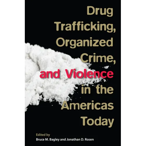 Drug Trafficking, Organized Crime, and Violence in the Americas Today