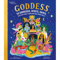 Goddess: 50 Goddesses, Spirits, Saints, and Other Female Figures Who Have Shaped Belief