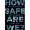 How Safe Are We?: Homeland Security Since 9/11