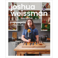 Joshua Weissman: An Unapologetic Cookbook. #1 New York Times Bestseller