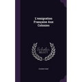 L'emigration Française Aux Colonies