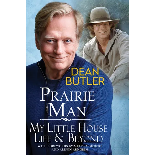 Prairie Man: My Little House Life & Beyond