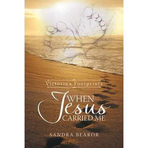When Jesus Carried Me: Victoria's Footprints