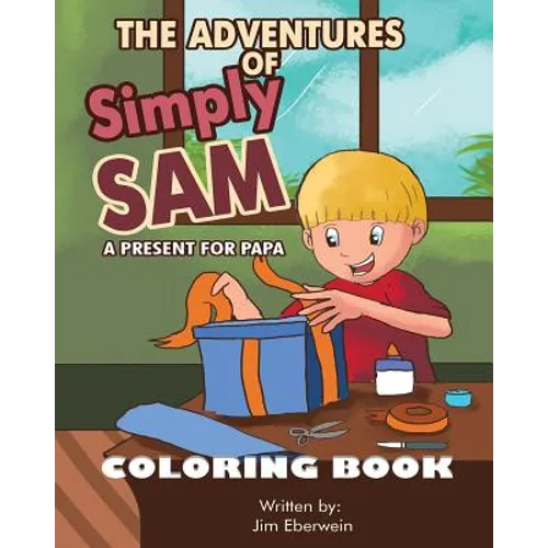 The Adventures of Simply Sam: A Present For PAPA Coloring Book