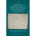 English Renaissance Manuscript Culture: The Paper Revolution