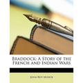 Braddock: A Story of the French and Indian Wars