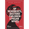 Of Deadbeats, Bastard Children and Pagan Wives: Stories