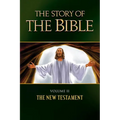 The Story of the Bible: Volume II - The New Testament Volume 2