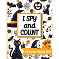 I spy and count - Halloween Activity Book: Search and find books for kids 2-4, Preschoolers & Toddler. Great halloween gift for kids