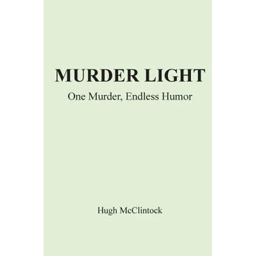 Murder Light: One Murder, Endless Humor