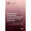 Extraction and Fractionation Processes of Functional Components in Food Engineering