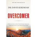 Overcomer: 8 Ways to Live a Life of Unstoppable Strength, Unmovable Faith, and Unbelievable Power