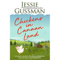 Chickens in Canaan Land: A romance novelist talks about raising cows, kids and chaos on the family farm.