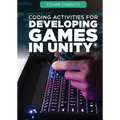 Coding Activities for Developing Games in Unity(r)