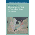 The Aesthetics of Risk in Franco-East Asian Literatures