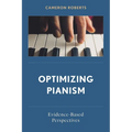Optimizing Pianism: Evidence-Based Perspectives