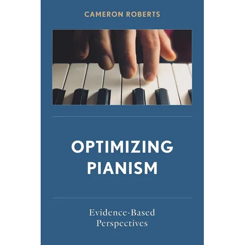 Optimizing Pianism: Evidence-Based Perspectives