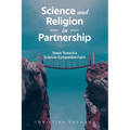 Science and Religion in Partnership: Steps Toward a Science-Compatible Faith