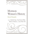 Mormon Women's History: Beyond Biography