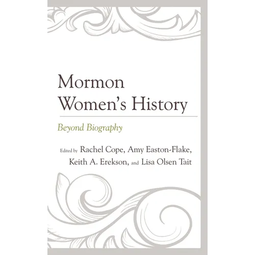 Mormon Women's History: Beyond Biography