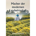 Macher der modernen Landwirtschaft