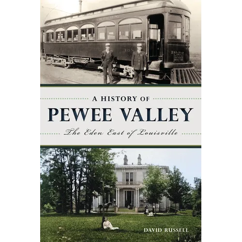 A History of Pewee Valley: The Eden East of Louisville