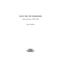 Noise from the Underground: Selected Texts -- 2009--2024