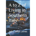 A to Z of Living in Southern Italy: The Beautiful South