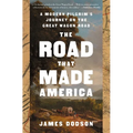 The Road That Made America: A Modern Pilgrim's Journey on the Great Wagon Road